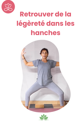 Séance de yoga - Retrouver de la légèreté dans les hanches