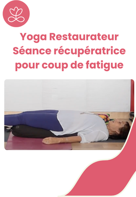 Yoga Restaurateur - Séance récupératrice pour coup de fatigue