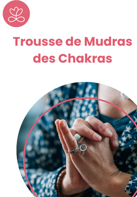 Trousse de Mudras des Chakras