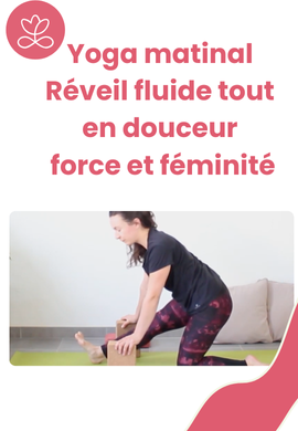 Yoga matinal - Réveil fluide tout en douceur, force et féminité