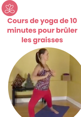 Cours de yoga de 10 minutes pour brûler les graisses