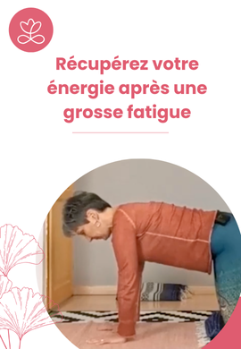 Séance de yoga - Récupérez votre énergie après une grosse fatigue