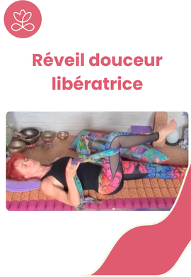 Séance de yogathérapie - Réveil douceur libératrice