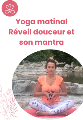 Yoga matinal - Réveil douceur et son mantra