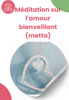 Méditation sur l'amour bienveillant (metta)