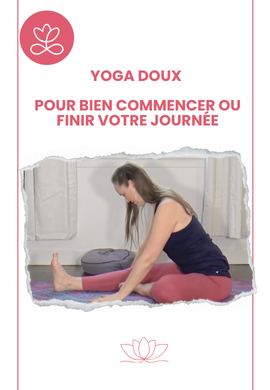 Yoga Doux - pour bien commencer ou finir votre journée