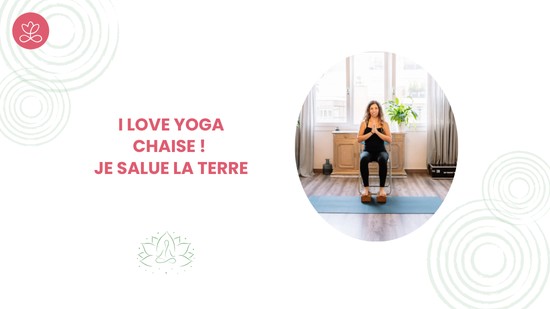 I love Yoga chaise ! - Je salue la terre