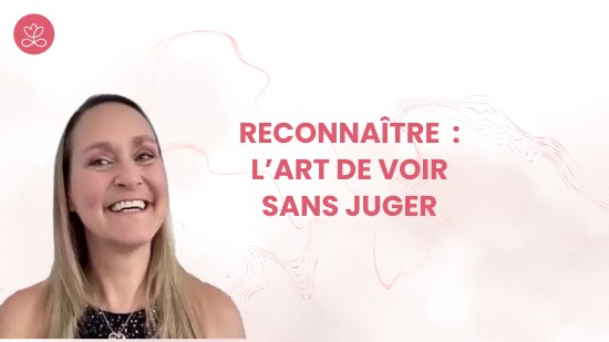 Jour 1 : Reconnaître : l’art de voir sans juger