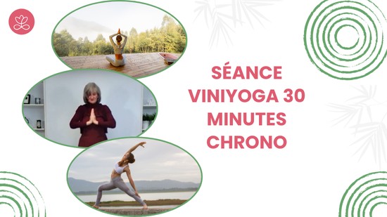 Séance Viniyoga 30 minutes chrono