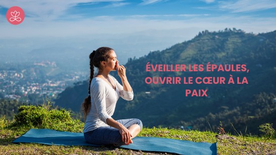 1.2 Éveiller les épaules, ouvrir le cœur à la paix