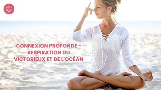 2.1 Connexion profonde - Respiration du Victorieux et de l'Océan