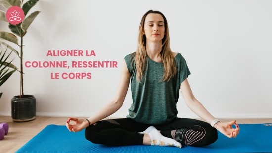 2.2 Aligner la colonne, ressentir le corps