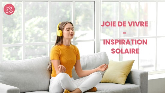 6.1 Joie de vivre - Inspiration solaire