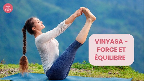 12. Vinyasa - Force et équilibre