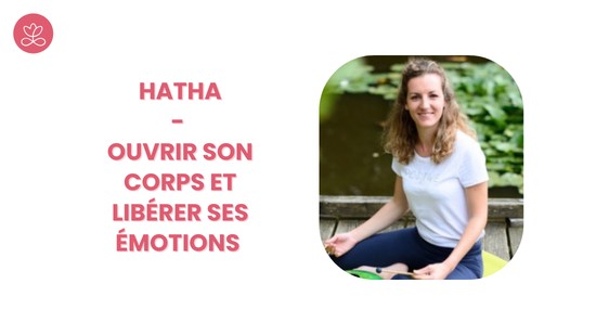 20. Hatha - Ouvrir son corps et libérer ses émotions avec Jenny Leclerc