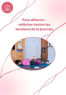 Pure détente : relâcher toutes les tensions de la journée