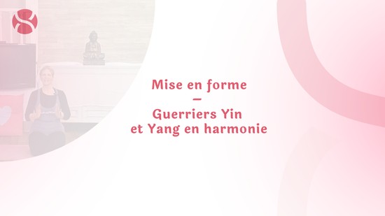 31. Mise en forme – Guerriers Yin et Yang en harmonie avec France Auger
