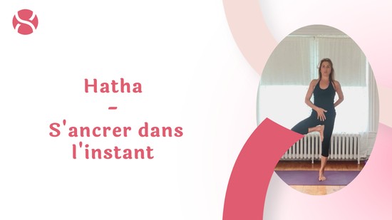 1. Hatha - S'ancrer dans l'instant avec Martine Belcourt