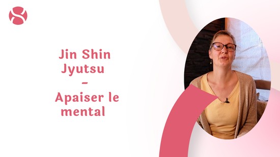 5. Jin Shin Jyutsu - Apaiser le mental avec Isabelle Deffernez