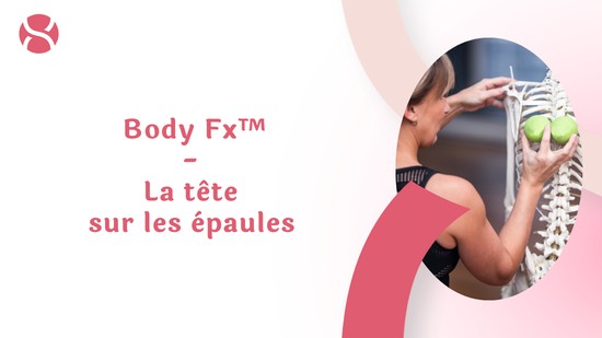 8. Body Fx™️ - La tête sur les épaules avec Julie Cadorette