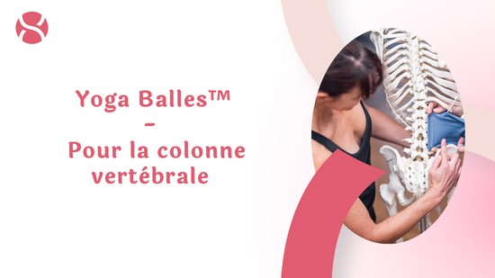 9. Yoga Balles™️ - Pour la colonne vertébrale avec Mireille Martel