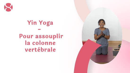 10. Yin Yoga - Pour assouplir la colonne vertébrale avec Gladys Delaflor