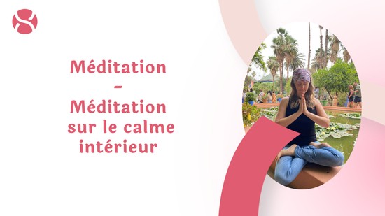13. Méditation - Méditation sur le calme intérieur avec Maryse Lehoux