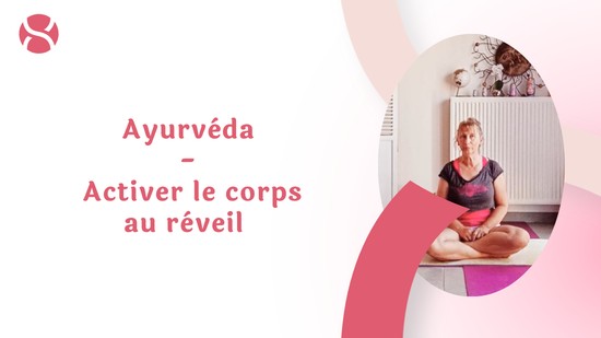 14. Ayurvéda - Activer le corps au réveil avec Isabelle Carpentier
