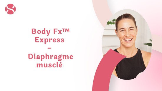 15. Body Fx™️ Express - Diaphragme musclé avec Mireille Martel