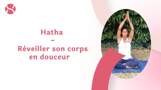 21. Hatha - Réveiller son corps en douceur avec Karine Baslé