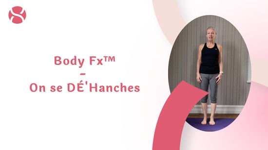 22. Body Fx™️ - On se DÉ'Hanches avec Esther Bouchard
