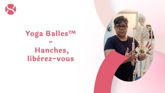 24. Yoga Balles™️ - Hanches, libérez-vous avec Josée Dupuis