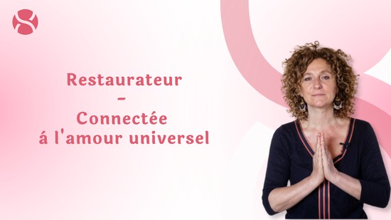 25. Restaurateur - Connectée à l'amour universel avec Valérie Penet