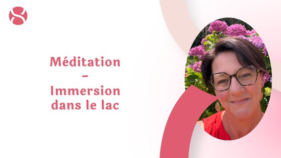 6. Méditation - Immersion dans le lac avec Fanny Georget