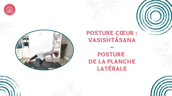 42. Posture cœur : Vasishtâsana – Posture de la Planche latérale